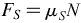 F_S = mu_S N